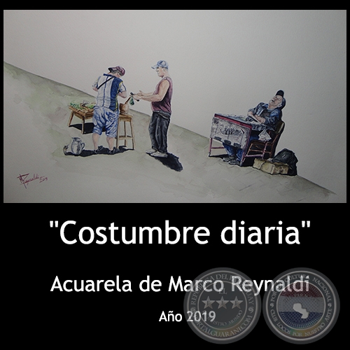 Costumbres diarias - Acuarela de Marco Reynaldi - Ao 2019